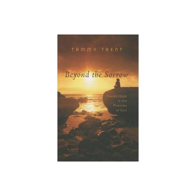 Beyond the Sorrow - by Tammy Trent (Paperback)