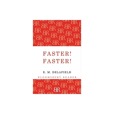 Faster! Faster! - by E M Delafield (Paperback)