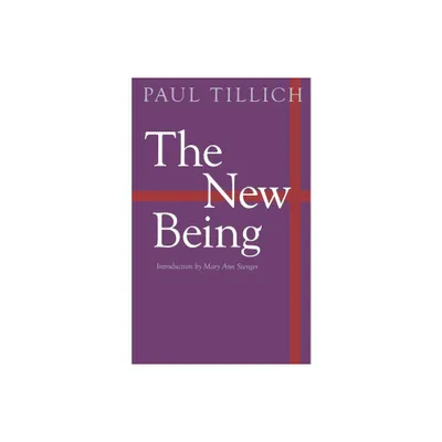 The New Being - by Paul Tillich (Paperback)