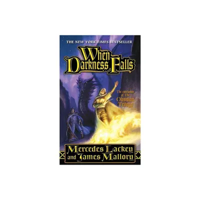 When Darkness Falls - (Obsidian Mountain Trilogy) by Mercedes Lackey & James Mallory (Paperback)