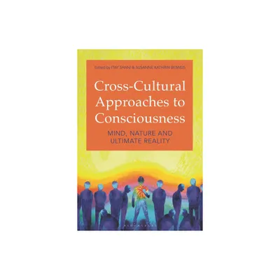 Cross-Cultural Approaches to Consciousness - by Itay Shani & Susanne Kathrin Beiweis (Paperback)