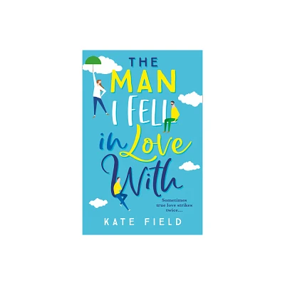 The Man I Fell In Love With - by Kate Field (Paperback)