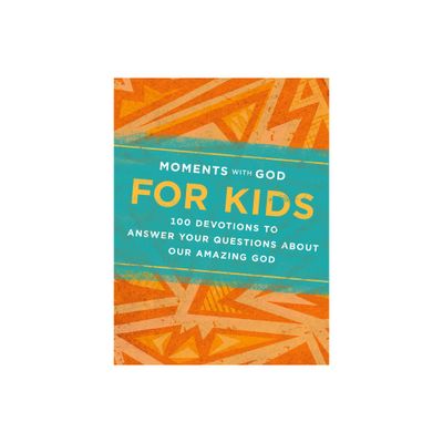 Moments with God for Kids - by Our Daily Bread & Becky Kopitzke (Hardcover)