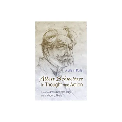 Albert Schweitzer in Thought and Action