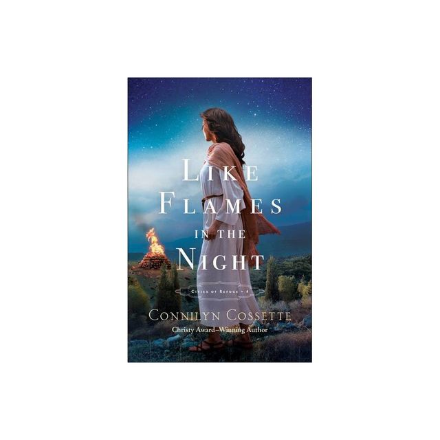 Like Flames in the Night - (Cities of Refuge) by Connilyn Cossette (Paperback)