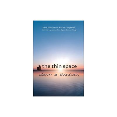 The Thin Space - by Dann Stouten (Paperback)