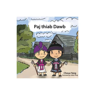 Paj thiab Dawb - by Choua Yang & Adam Yang (Paperback)