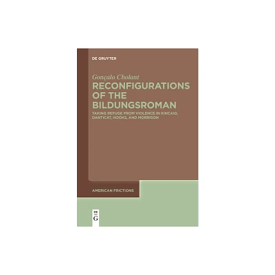 Reconfigurations of the Bildungsroman - (American Frictions) by Gonalo Cholant (Paperback)