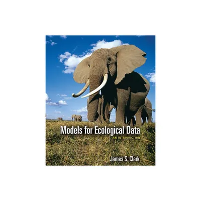 Models for Ecological Data - by James S Clark (Hardcover)