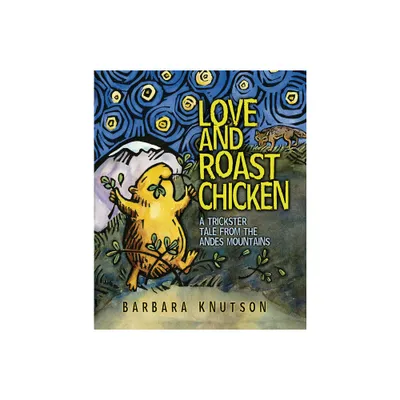 Love and Roast Chicken - by Barbara Knutson (Paperback)