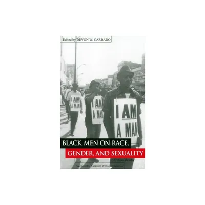 Black Men on Race, Gender, and Sexuality - (Critical America) by Devon Carbado (Paperback)