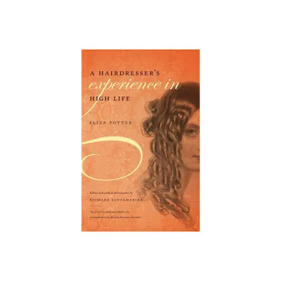 A Hairdressers Experience in High Life - Annotated by Eliza Potter (Paperback)