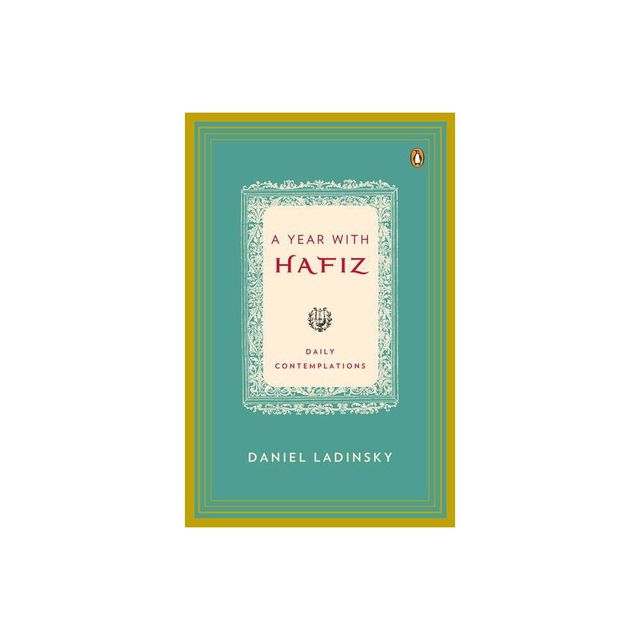 A Year with Hafiz - by Hafiz & Daniel Ladinsky (Paperback)