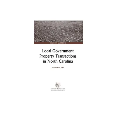 Local Government Property Transactions in North Carolina - 2nd Edition by David M Lawrence (Paperback)