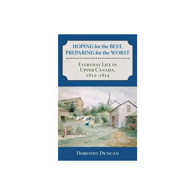 Hoping for the Best, Preparing for the Worst - by Dorothy Duncan (Paperback)