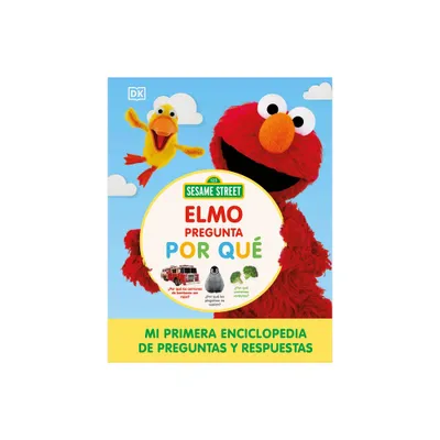 Sesame Street Elmo Pregunta Por Qu (Elmo Asks Why?) - by DK (Hardcover)