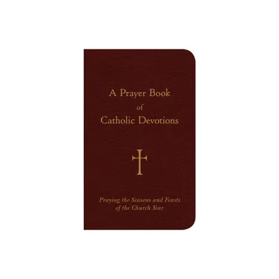 A Prayer Book of Catholic Devotions - by William G Storey (Leather Bound)