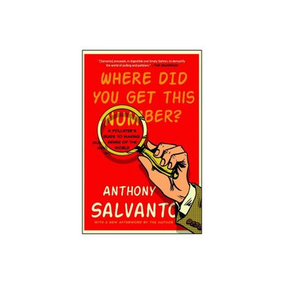 Where Did You Get This Number? - by Anthony Salvanto (Paperback)