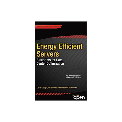 Energy Efficient Servers - by Corey Gough & Ian Steiner & Winston Saunders (Paperback)