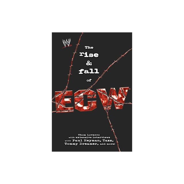 The Rise & Fall of Ecw - (Wwe) by Thom Loverro (Paperback)