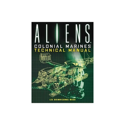 Aliens: Colonial Marines Technical Manual - by Lee Brimmicombe-Wood (Paperback)