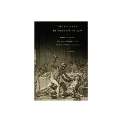 The Counter-Revolution of 1776 - by Gerald Horne (Paperback)