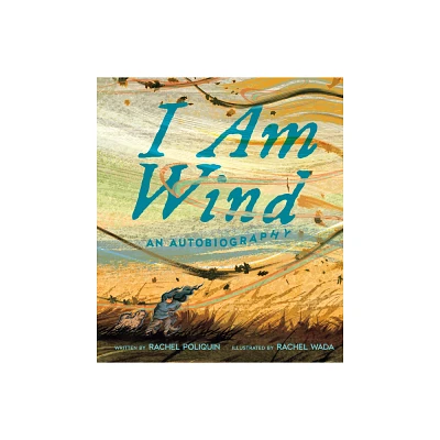 I Am Wind - by Rachel Poliquin (Hardcover)