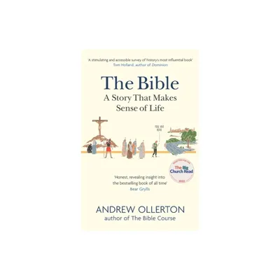 The Bible: A Story That Makes Sense of Life - by Andrew Ollerton (Paperback)