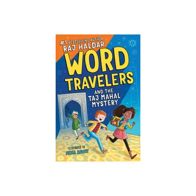 Word Travelers and the Taj Mahal Mystery - by Raj Haldar (Paperback)