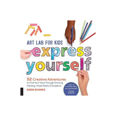 Art Lab for Kids: Express Yourself - by Susan Schwake (Paperback)