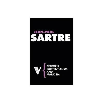 Between Existentialism and Marxism - (Radical Thinkers) by Jean-Paul Sartre (Paperback)