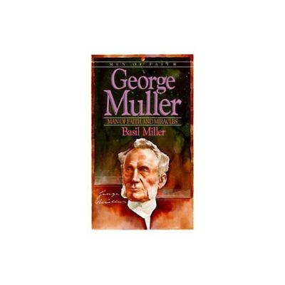 George Muller - (Men of Faith) by Basil Miller (Paperback)