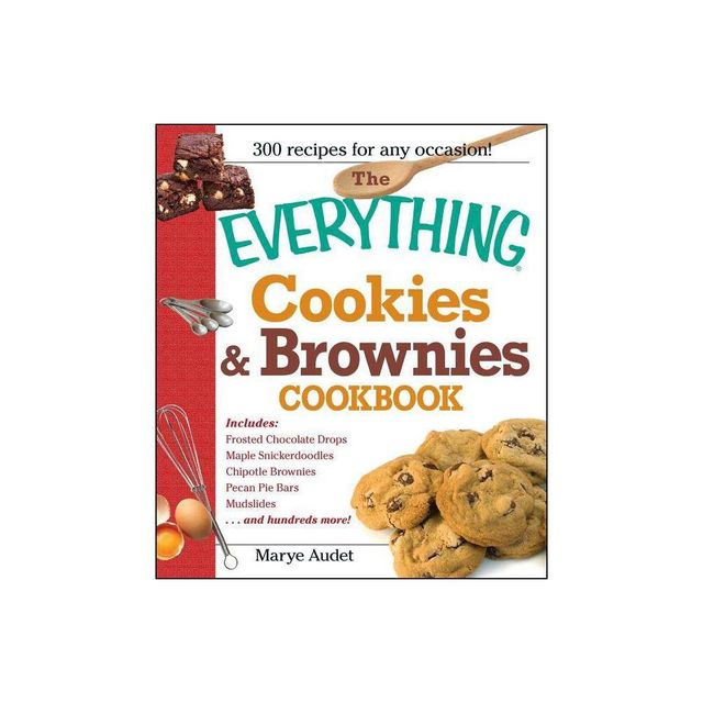 The Everything Cookies & Brownies Cookbook - (Everything(r)) by Marye Audet (Paperback)