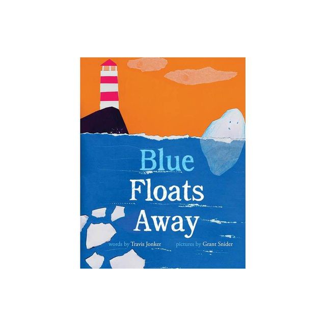 Blue Floats Away - by Travis Jonker (Hardcover)