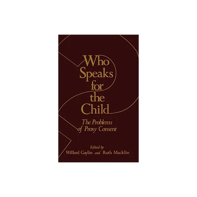 Who Speaks for the Child? - (The Hastings Center Ethics) by Willard Gaylin & Ruth Macklin (Hardcover)