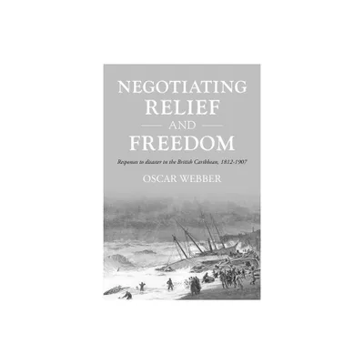 Negotiating Relief and Freedom - (Studies in Imperialism) by Oscar Webber (Hardcover)