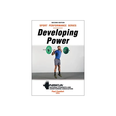 Developing Power - (Nsca Sport Performance) 2nd Edition by Nsca -National Strength & Conditioning Association & Paul Comfort (Paperback)