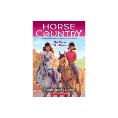 No Place Like Home (Horse Country #4) - by Yamile Saied Mndez (Paperback)