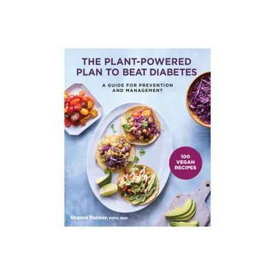 The Plant-Powered Plan to Beat Diabetes - by Sharon Palmer (Paperback)