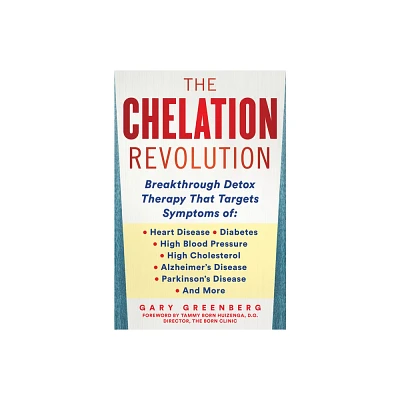 The Chelation Revolution - by Gary Greenberg (Hardcover)