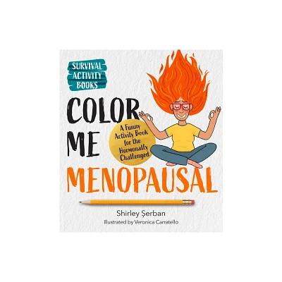 Color Me Menopausal - (Survival Activity Books) by Shirley Serban (Paperback)