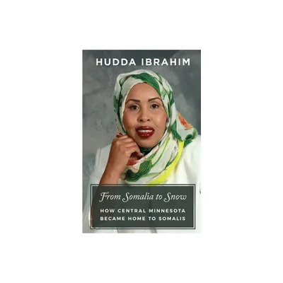 From Somalia to Snow - by Hudda Ibrahim (Paperback)