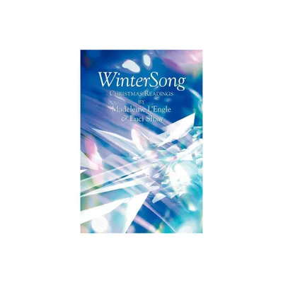 WinterSong - by Madeleine LEngle & Luci Shaw (Paperback)