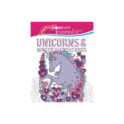 Forever Inspired Coloring Book: Unicorns and Mystical Creatures - (Forever Inspired Coloring Books) by Jessica Mazurkiewicz (Paperback)