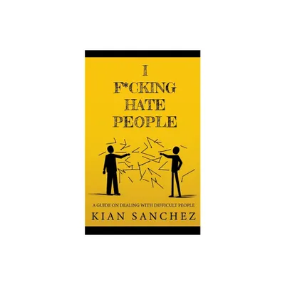 I F*cking Hate People - by Kian Sanchez (Paperback)