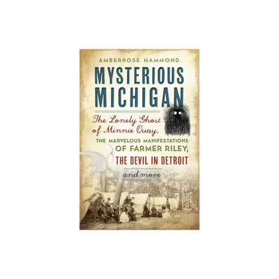 Mysterious Michigan - (American Legends) by Amberrose Hammond (Paperback)