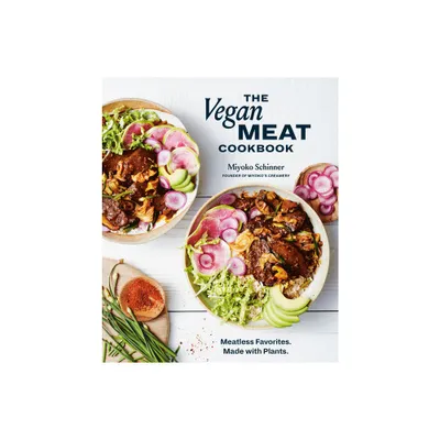 The Vegan Meat Cookbook - by Miyoko Schinner (Hardcover)