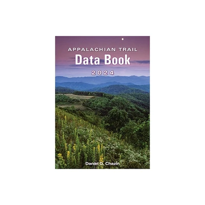 Appalachian Trail Data Book 2024 - by Daniel Chazin (Paperback)