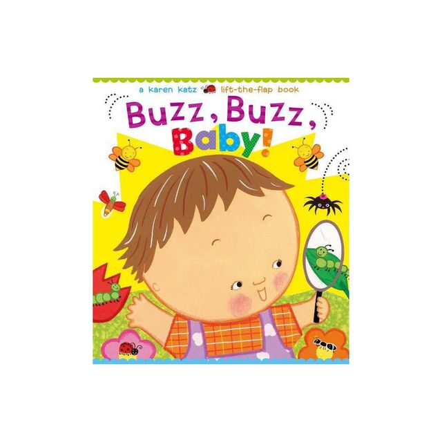 Buzz, Buzz, Baby! - (Karen Katz Lift-The-Flap Books) by Karen Katz (Board Book)