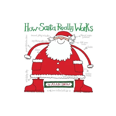 How Santa Really Works - by Alan Snow (Paperback)